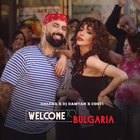 Galena, DJ Damyan, & Costi — Welcome to Bulgaria cover artwork