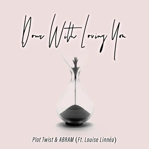 Plot Twist & ABRAM featuring Louise Linnèa — Done With Loving You cover artwork