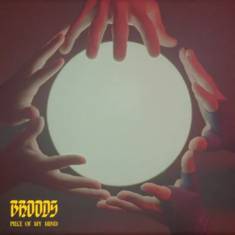 BROODS Piece Of My Mind cover artwork