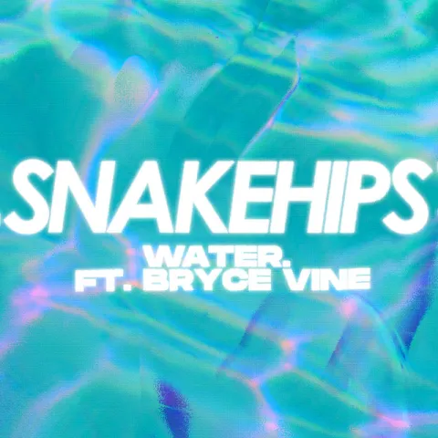 Snakehips featuring Bryce Vine — WATER. cover artwork