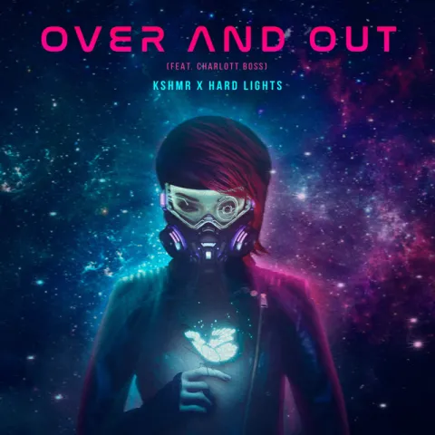 KSHMR & Hard Lights featuring Charlott Boss — Over And Out cover artwork