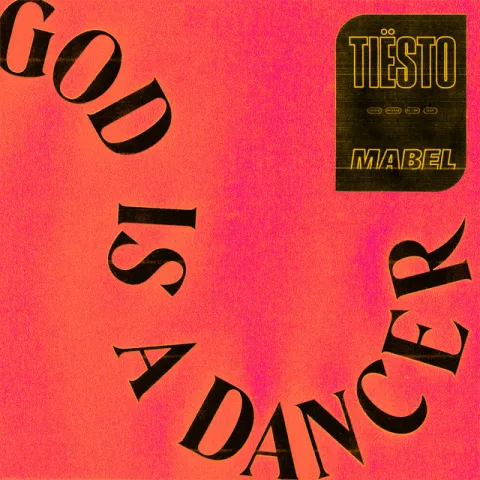 Tiësto & Mabel God Is a Dancer cover artwork