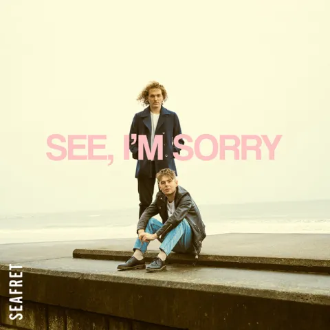 Seafret — See, I&#039;m Sorry cover artwork