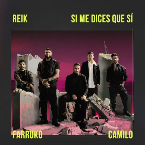 Reik, Farruko, & Camilo — Si Me Dices Que Sí cover artwork