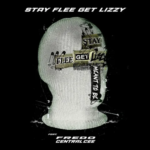 Stay Flee Get Lizzy featuring Fredo & Central Cee — Meant to Be cover artwork