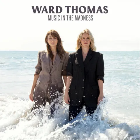 Ward Thomas — Music in the Madness cover artwork