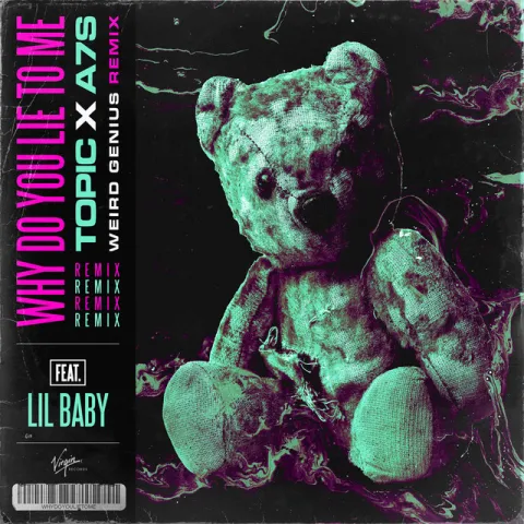 Topic & A7S featuring Lil Baby — Why Do You Lie To Me (Weird Genius Remix) cover artwork