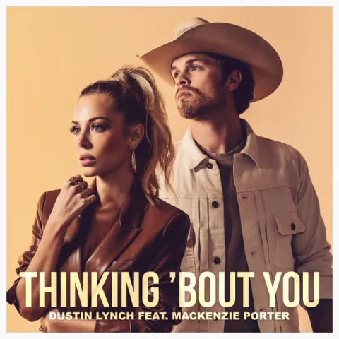 Dustin Lynch featuring MacKenzie Porter — Thinking &#039;Bout You cover artwork