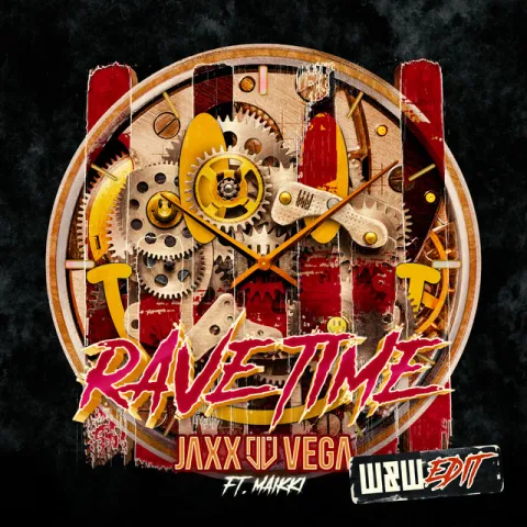 Jaxx &amp; Vega featuring Maikki — Rave Time (W&amp;W Edit) cover artwork