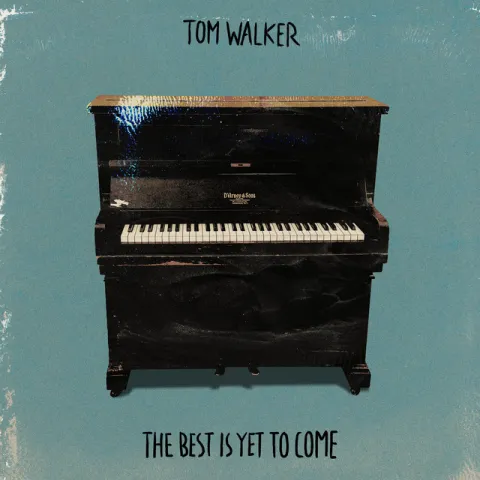 Tom Walker — The Best Is Yet To Come cover artwork