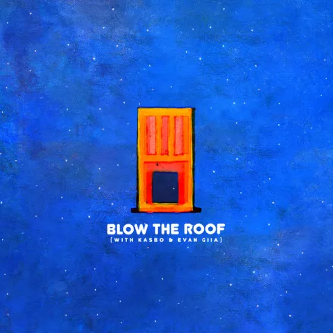 Louis The Child, Kasbo, & EVAN GIIA — Blow The Roof cover artwork