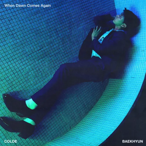 Colde featuring BAEKHYUN — When Dawn Comes Again cover artwork