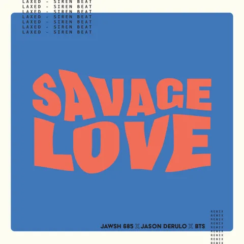 Jawsh 685, Jason Derulo, & BTS Savage Love (Laxed - Siren Beat) [BTS Remix] cover artwork