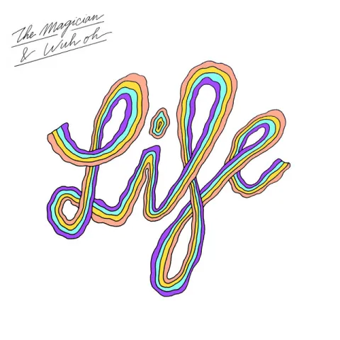 The Magician ft. featuring Wuh Oh LIFE cover artwork