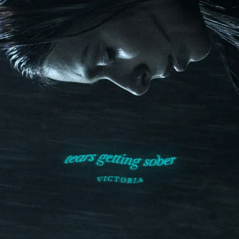 VICTORIA — Tears Getting Sober cover artwork