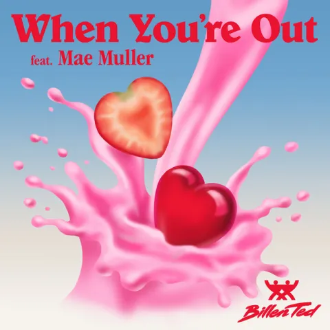 Billen Ted featuring Mae Muller — When You&#039;re Out cover artwork