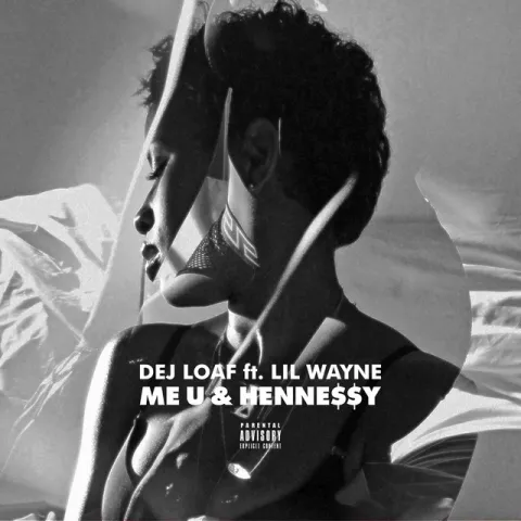 DeJ Loaf featuring Lil Wayne — Me U &amp; Hennessy cover artwork