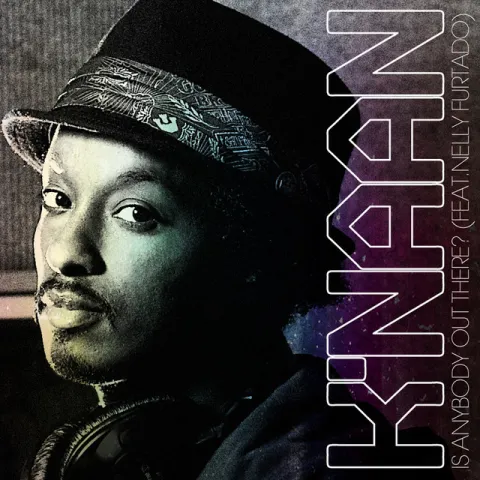 K&#039;naan featuring Nelly Furtado — Is Anybody Out There? cover artwork