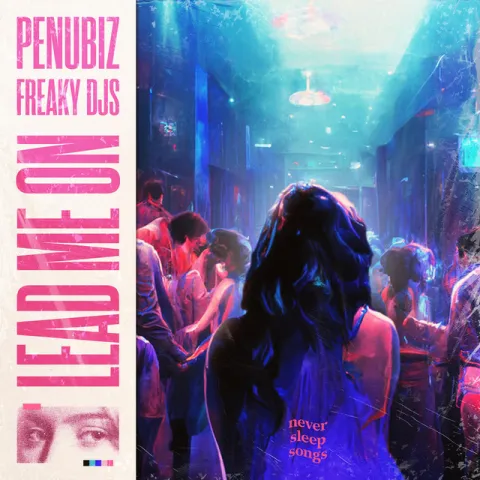 Freaky DJs, Penubiz, & NeverSleepSongs — Lead Me On cover artwork
