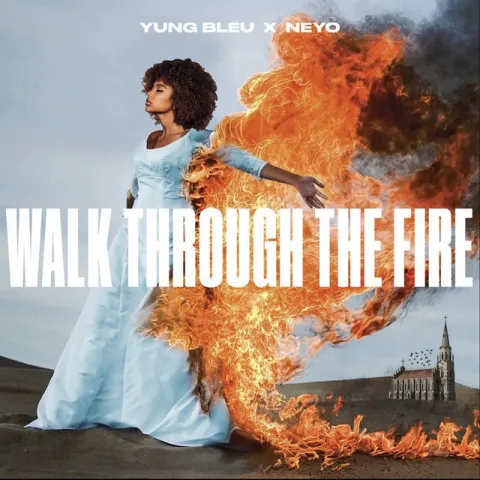 Yung Bleu featuring Ne-Yo — Walk Through The Fire cover artwork
