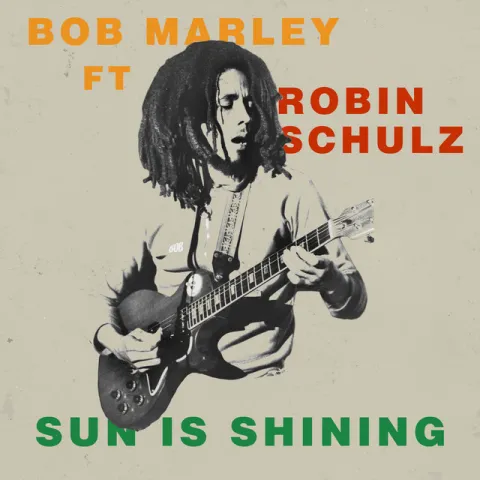 Bob Marley &amp; The Wailers & Robin Schulz — Sun Is Shining cover artwork