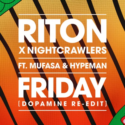 Riton & Nightcrawlers ft. featuring Mufasa &amp; Hypeman Friday (Dopamine Re-Edit) cover artwork
