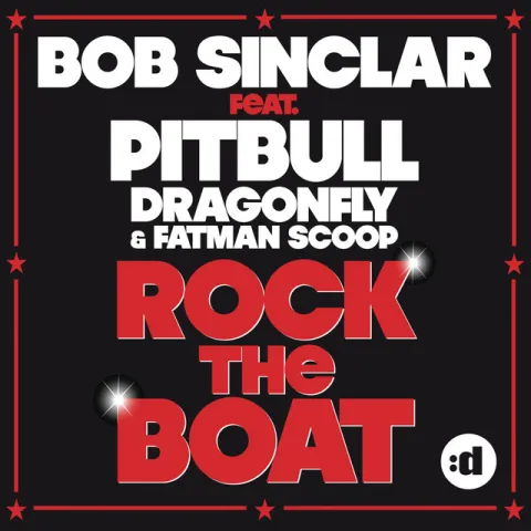 Bob Sinclar featuring Pitbull, Dragonfly, & Fatman Scoop — Rock the Boat cover artwork