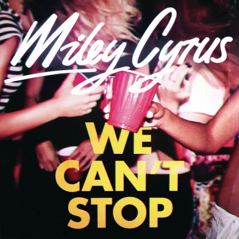 Miley Cyrus — We Can&#039;t Stop cover artwork