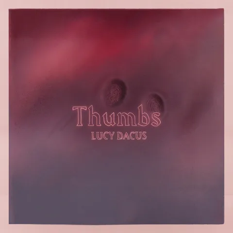 Lucy Dacus — Thumbs cover artwork