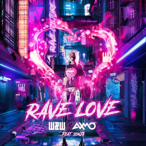 W&amp;W & AXMO featuring SONJA (DE) — Rave Love cover artwork