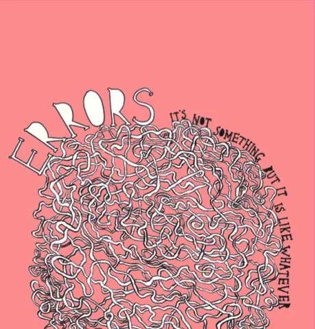 Errors — It&#039;s Not Something, But It Is Like Whatever cover artwork