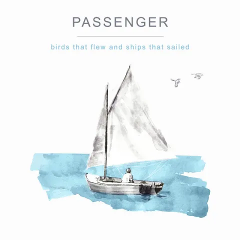 Passenger Birds That Flew and Ships That Sailed cover artwork