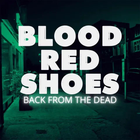 Blood Red Shoes featuring JLX — Back From The Dead cover artwork