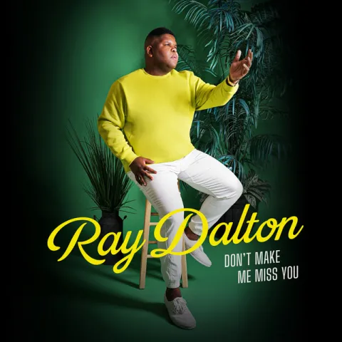 Ray Dalton Don&#039;t Make Me Miss You cover artwork