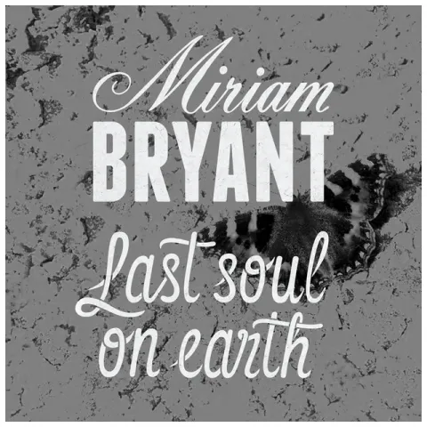 Miriam Bryant — Last Soul On Earth cover artwork