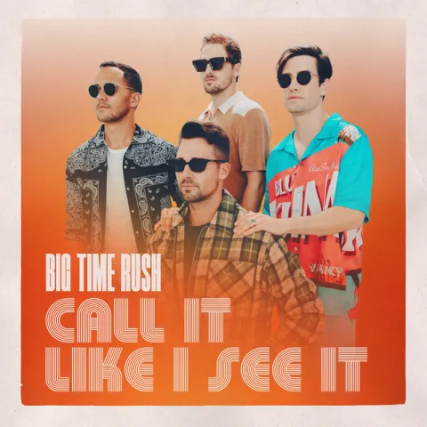 Big Time Rush — Call It Like I See It cover artwork