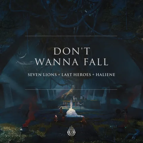 Seven Lions, Last Heroes, & HALIENE — Don&#039;t Wanna Fall cover artwork