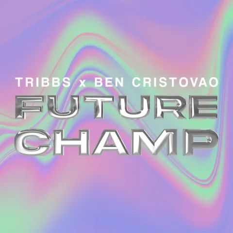 Tribbs & Ben Cristovao — Future Champ cover artwork