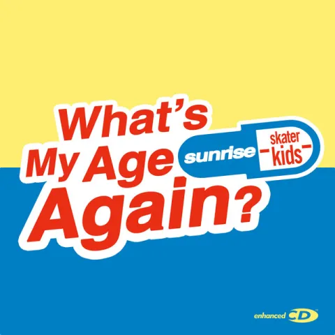 Sunrise Skater Kids — What&#039;s My Age Again? cover artwork