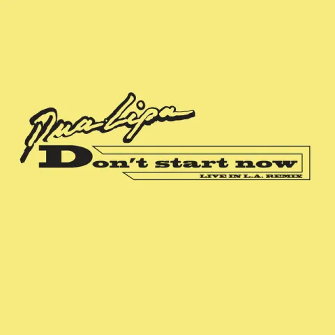 Dua Lipa — Don&#039;t Start Now (Live In LA Remix) cover artwork