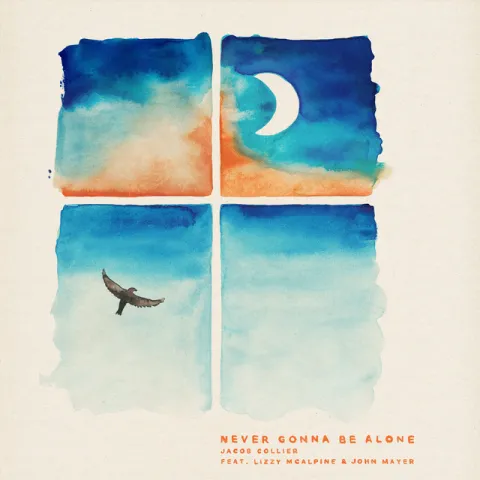 Jacob Collier featuring Lizzy McAlpine & John Mayer — Never Gonna Be Alone cover artwork