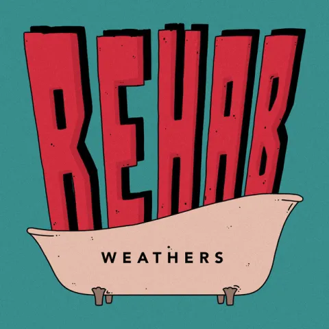 Weathers — Rehab cover artwork
