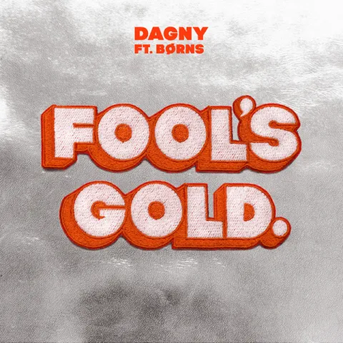 Dagny featuring BØRNS — Fool&#039;s Gold cover artwork