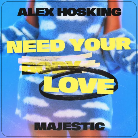 Alex Hosking & Majestic Need Your Love cover artwork