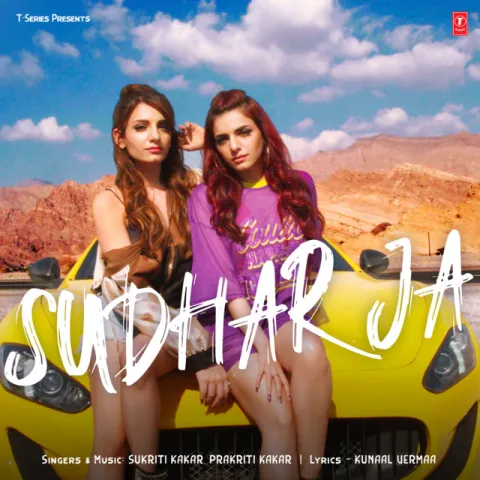 Prakriti Kakar &amp; Sukriti Kakar — Sudhar Ja cover artwork