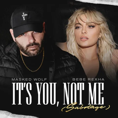 Masked Wolf & Bebe Rexha — It&#039;s You, Not Me (Sabotage) cover artwork