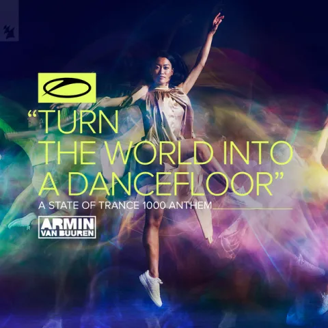 Armin van Buuren — Turn The World Into A Dancefloor (ASOT 1000 Anthem) cover artwork