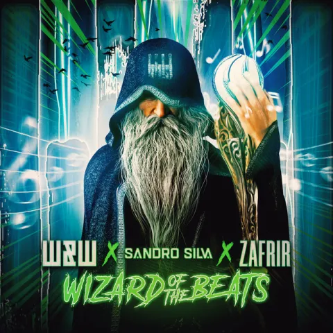 W&amp;W, Sandro Silva, & Zafrir Wizard of The Beats cover artwork