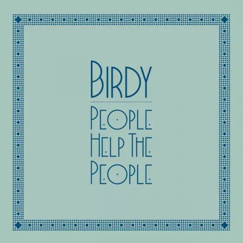 Birdy — People Help The People cover artwork