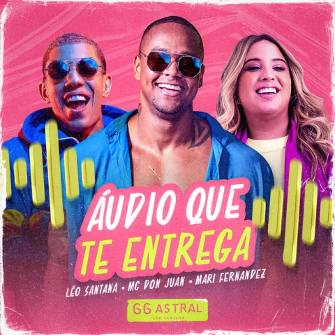 Léo Santana, MC Don Juan, & Mari Fernandez — Áudio Que Te Entrega cover artwork